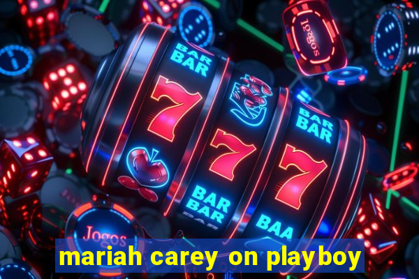 mariah carey on playboy